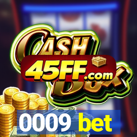 0009 bet